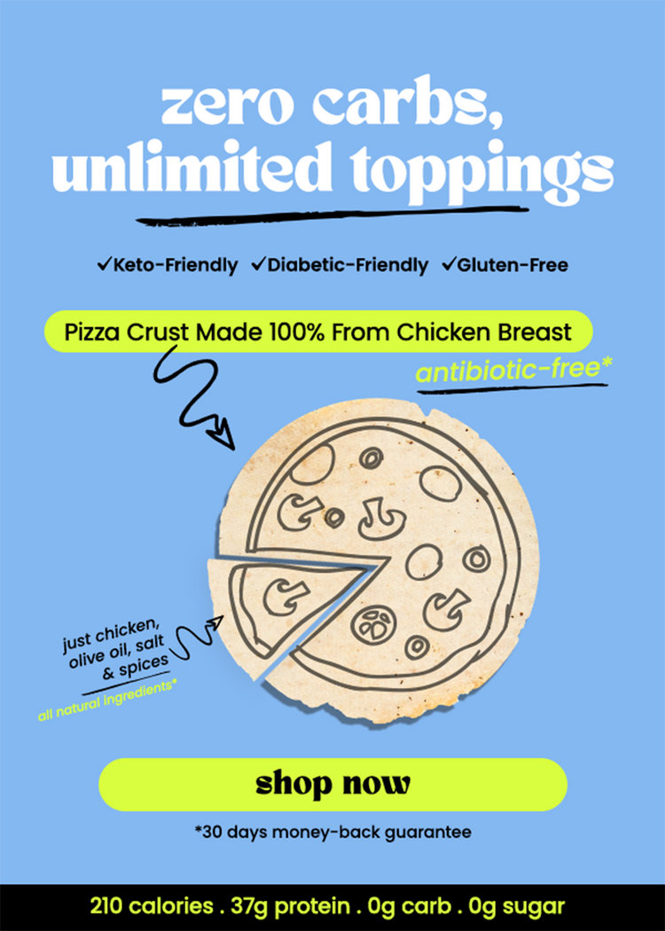 zero carbs, unlimited toppings. keto-friendly, diabetic-friendly, gluten-free. Crusted is 100% made from Chicken Breast. anti-biotic free. Shop now!